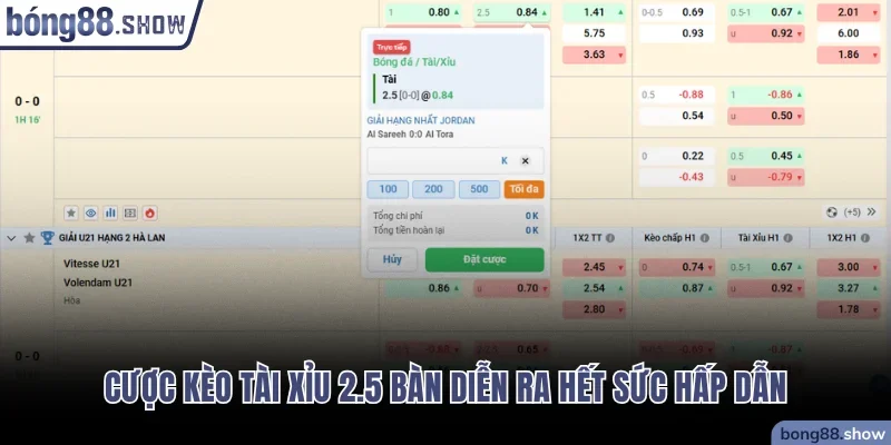 Cược kèo Tài Xỉu 2.5 bàn diễn ra hết sức hấp dẫn