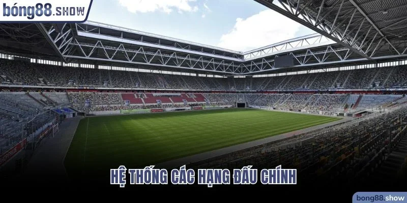 Hệ thống các hạng đấu chính