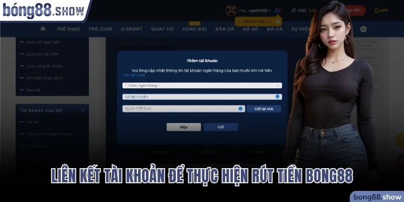 Liên kết tài khoản để thực hiện rút tiền Bong88
