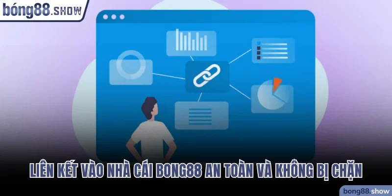Liên kết vào nhà cái Bong88 an toàn và không bị chặn