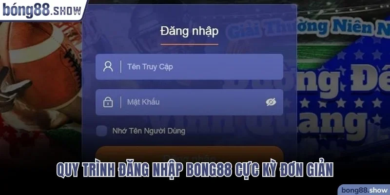Quy trình đăng nhập Bong88 cực kỳ đơn giản